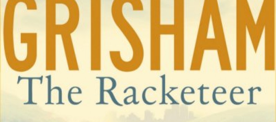 The Racketeer: A Legal Novel By John Grisham, Best-Selling Author